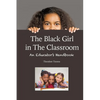 The Black Girl in the Classroom - Paperback