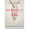 El Am��ndolo bien: Consejos pr��cticos para influenciar a su esposo. - Paperback