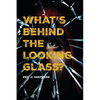 What's Behind The Looking Glass?: Book I - Paperback