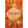 Trolldom: Unlocking the Traditional Magic Practice of Sweden, Norway, Denmark, and Finland - Hardcover