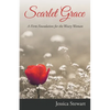Scarlet Grace: A Firm Foundation for the Weary Woman - Paperback