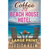 Coffee at The Beach House Hotel: Large Print Edition - Paperback