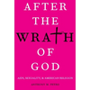 After the Wrath of God: Aids, Sexuality, & American Religion - Paperback