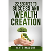 22 Secrets to Success and Wealth Creation - Paperback