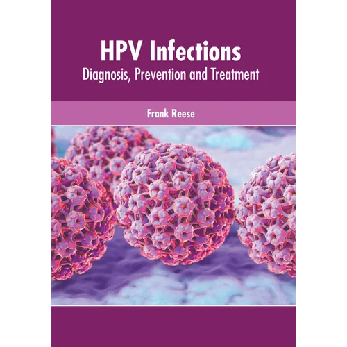 Hpv Infections: Diagnosis, Prevention and Treatment - Hardcover