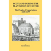 Scotland During the Plantation of Ulster: Lanarkshire 1600-1699 - Paperback