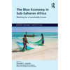 The Blue Economy in Sub-Saharan Africa: Working for a Sustainable Future - Paperback