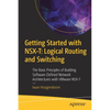 Getting Started with Nsx-T: Logical Routing and Switching: The Basic Principles of Building Software-Defined Network Architectures with Vmware Nsx-T - Paperback