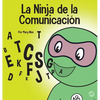 La Ninja de la Comunicación: Un libro para niños sobre escuchar y comunicarse de manera efectiva - Hardcover