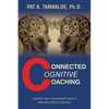 Connected Cognitive Coaching: A Model for Leadership Health and Wellness Coaches - Paperback