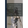 Commentaries On Equity Pleadings, and the Incidents Thereto: According to the Practice of the Courts of Equity of England and America - Hardcover