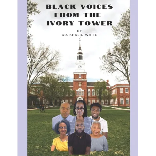 Black Voices From the Ivory Tower - Paperback