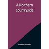 A Northern Countryside - Paperback