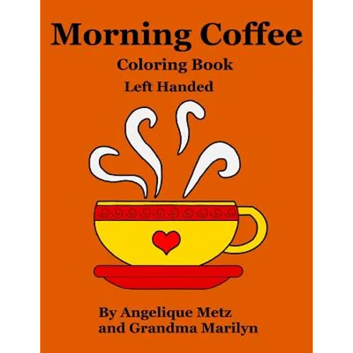 Morning Coffee Coloring Book: Left Handed Version - Paperback