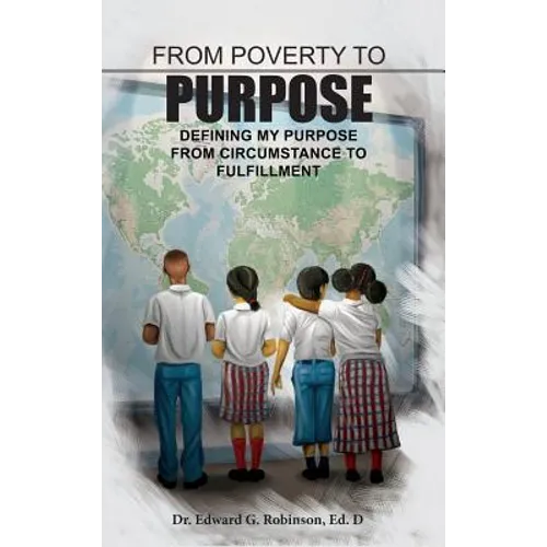 From Poverty to Purpose - Hardcover