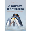 A Journey in Antarctica: Exploring the Future of the White Continent - Paperback