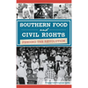 Southern Food and Civil Rights: Feeding the Revolution - Hardcover