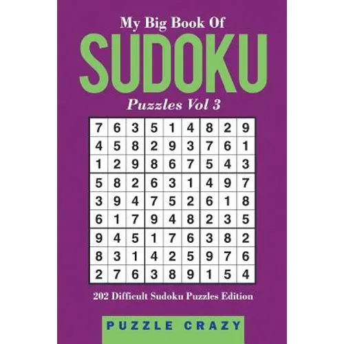 My Big Book Of Soduku Puzzles Vol 3: 202 Difficult Sudoku Puzzles Edition - Paperback