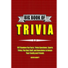 Big Book of Trivia: 997 Random Fun Facts, Trivia Questions, Sports Trivia, Pub Quiz Stuff, and Anecdotes to Amaze Your Family and Friends - Paperback