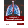A Clinical Guide to Pulmonary Hypertension - Hardcover