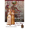 Mansfield Park and Mummies: Monster Mayhem, Matrimony, Ancient Curses, True Love, and Other Dire Delights - Paperback