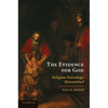 The Evidence for God: Religious Knowledge Reexamined - Paperback