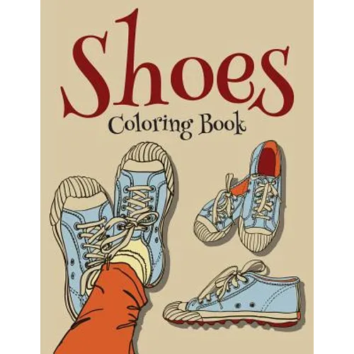 Shoes Coloring Book (Fashion Coloring Book For Girls) - Paperback
