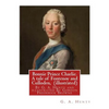 Bonnie Prince Charlie. A tale of Fontenoy and Culloden, By G. A. Henty (illustrated): illustrated By Gordon Frederick Browne (15 April 1858 - 27 May 1 - Paperback