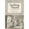Spilling the Beans: Eating, Cooking, Reading and Writing in British Women's Fiction, 1770-1830 - Paperback