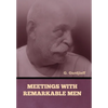 Meetings with Remarkable Men - Hardcover