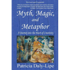 Myth, Magic, and Metaphor - A Journey into the Heart of Creativity - Paperback
