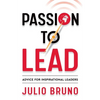Passion to Lead: Advice for Inspirational Leaders - Paperback
