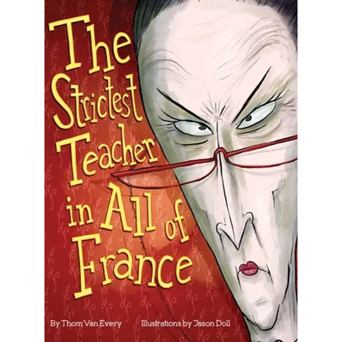 The Strictest Teacher in All of France - Hardcover