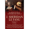 The Collected Supernatural and Weird Fiction of J. Sheridan Le Fanu: Volume 7-Including Two Novels, 'All in the Dark' and 'The Room in the Dragon Vola - Paperback