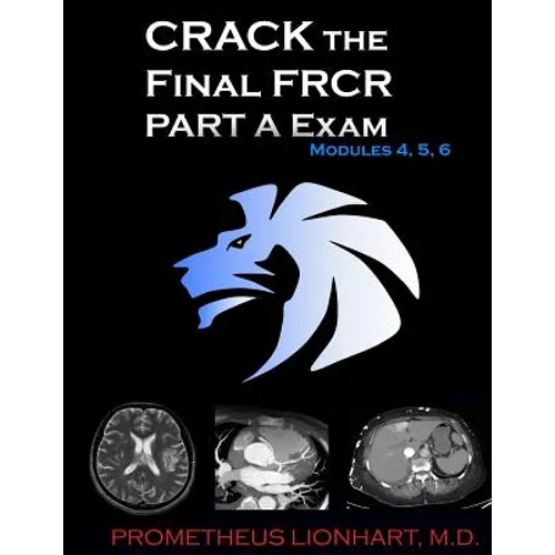 CRACK the Final FRCR PART A Exam - Modules 4, 5, 6 - Paperback