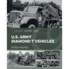 U.S. Army Diamond T Vehicles in World War II - Hardcover