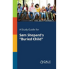 A Study Guide for Sam Shepard's "Buried Child" - Paperback