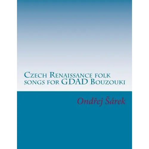 Czech Renaissance folk songs for GDAD Bouzouki - Paperback