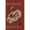 Australian Bushcraft: WWII Bushcraft and Survival Handbook - Paperback