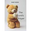 Baby Book the Lord's Prayer: Christian Prayer Book for Toddlers, Children, Words of Inspiration - Paperback
