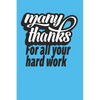 Many Thanks For All Your Hard Work: Employee Appreciation Gift for Your Employees, Coworkers, or Boss - Paperback