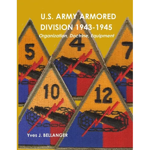 U.S. Army Armored Division 1943-1945: Organization, Doctrine, Equipment - Paperback