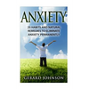 Anxiety: 25 Habits And Natural Remedies To Overcome Anxiety Permanently (overcome anxiety, anxiety self help, anxiety workbook, - Paperback