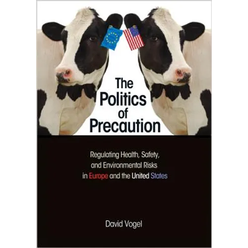 The Politics of Precaution: Regulating Health, Safety, and Environmental Risks in Europe and the United States - Paperback