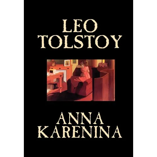 Anna Karenina by Leo Tolstoy, Fiction, Classics, Literary - Hardcover