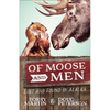 Of Moose and Men: Lost and Found in Alaska - Paperback