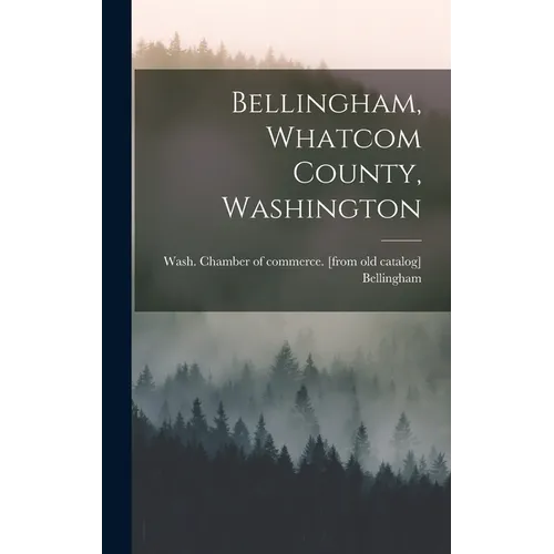 Bellingham, Whatcom County, Washington - Hardcover