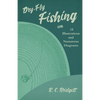 Dry-Fly Fishing - With 18 Illustrations and Numerous Diagrams - Paperback