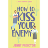 How to Kiss Your Enemy: A Sweet Romantic Comedy - Paperback