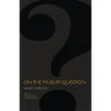 On the Muslim Question - Paperback